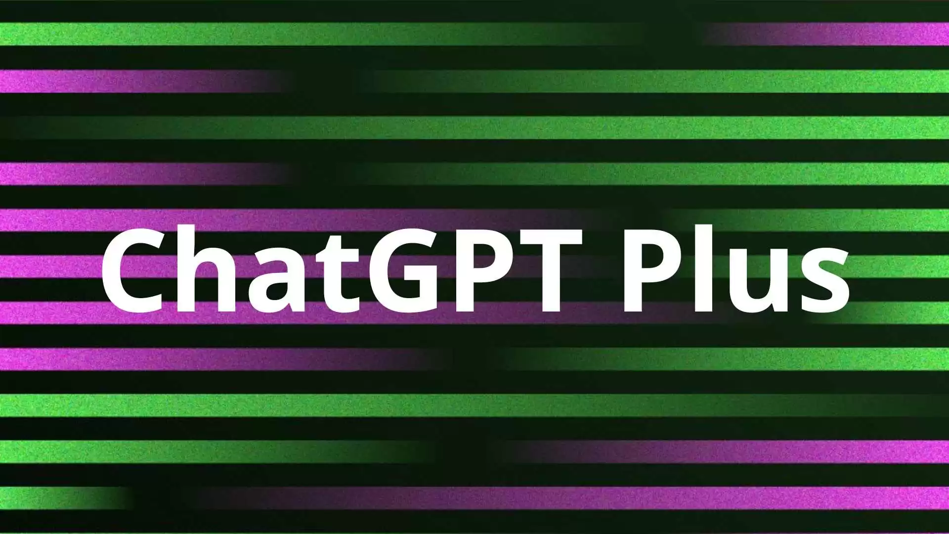What Is The New ChatGPT Plus